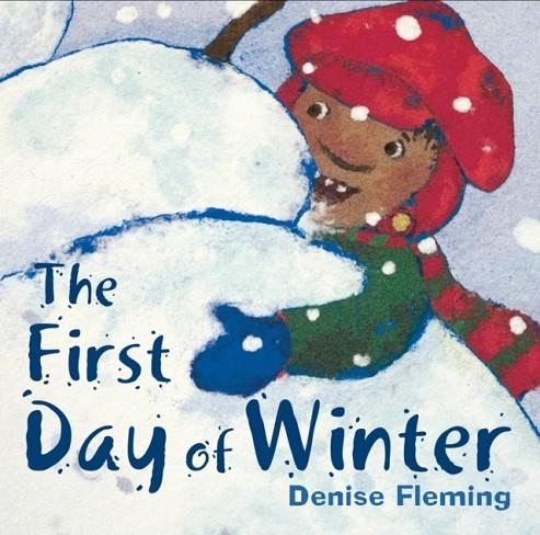 THE FIRST DAY OF WINTER | 9780312371388 | DENISE FLEMING