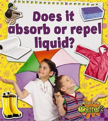 DOES IT ABSORB OR REPEL LIQUID? | 9780778705413 | CYNTHIA O'BRIEN