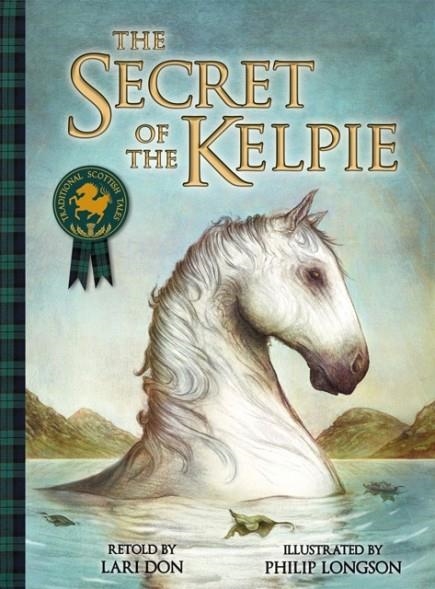 THE SECRET OF THE KELPIE | 9781782502524 | LARI DON