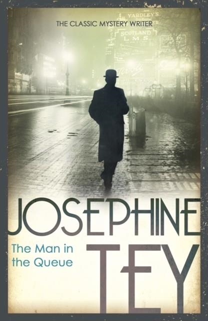 THE MAN IN THE QUEUE | 9780099556725 | JOSEPHINE TEY