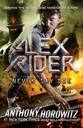 NEVER SAY DIE | 9781524739324 | ANTHONY HOROWITZ