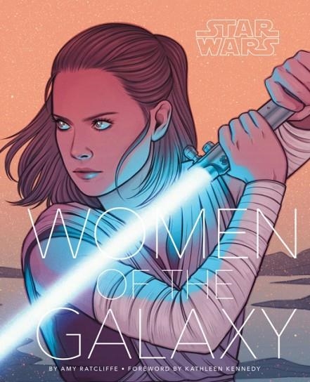 STAR WARS: WOMEN OF THE GALAXY | 9781452166315 | AMY RATCLIFFE