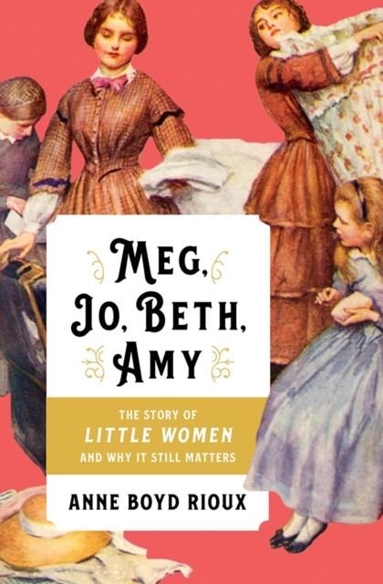 MEG JO, BETH, AMY | 9780393254730 | ANNE BOYD RIOUX