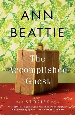 THE ACCOMPLISHED GUEST | 9781501111396 | ANN BEATTIE