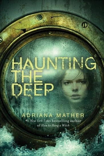 HAUNTING THE DEEP | 9780553539547 | ADRIANA MATHER