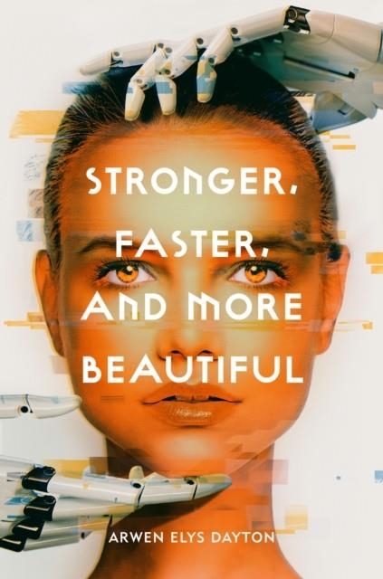 STRONGER, FASTER, AND MORE BEAUTIFUL | 9781984831965 | ARWEN ELYS DAYTON