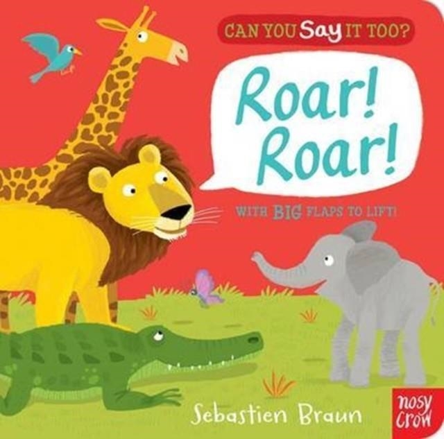 CAN YOU SAY IT TOO? ROAR ROAR | 9780857631701 | SEBASTIAN BRAUN