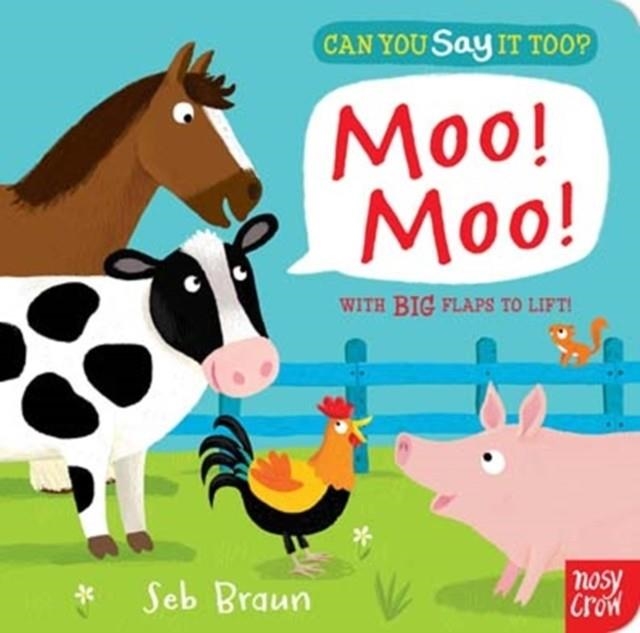 CAN YOU SAY IT TOO? MOO! MOO! | 9780857631497 | SEBASTIAN BRAUN