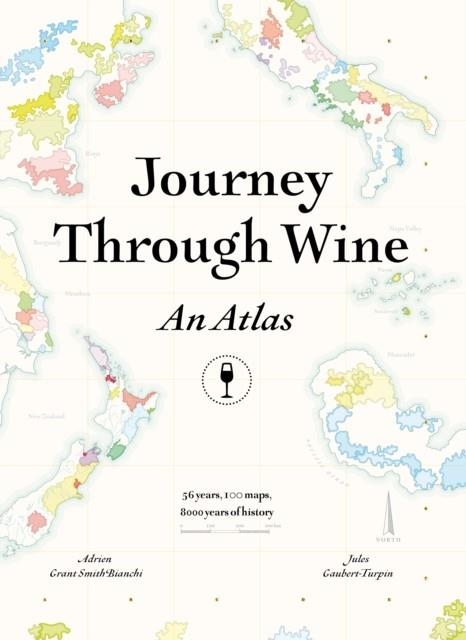 JOURNEY THROUGH WINE | 9781743794746 | ADRIEN GRANT SMITH BIANCHI/JULES GAUBERT-TURPIN