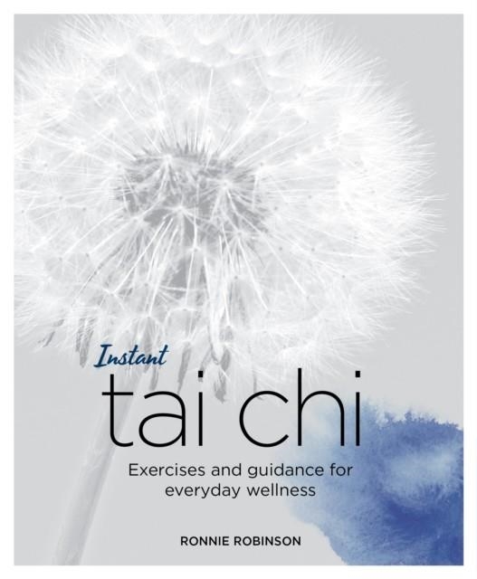 INSTANT TAI CHI | 9781786781352 | RONNIE ROBINSON