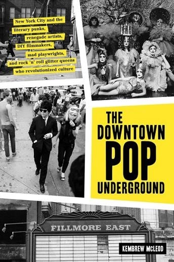 THE DOWNTOWN POP UNDERGROUND | 9781419732522 | KEMBREW MCLEOD