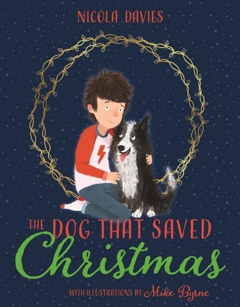 THE DOG THAT SAVED CHRISTMAS | 9781781127698 | NICOLA DAVIES