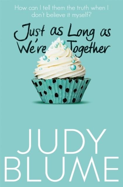 JUST AS LONG AS WE'RE TOGETHER | 9781447286844 | JUDY BLUME