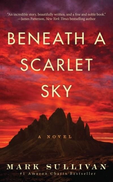 BENEATH A SCARLET SKY | 9781503943377 | MARK T. SULLIVAN