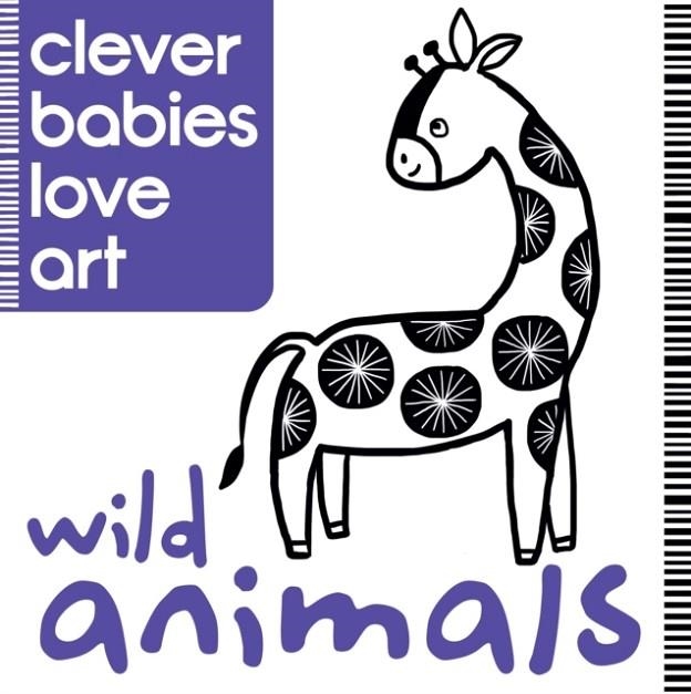 CLEVER BABIES LOVE ART: WILD ANIMALS | 9781780553979 | LAUREN FARNSWORTH