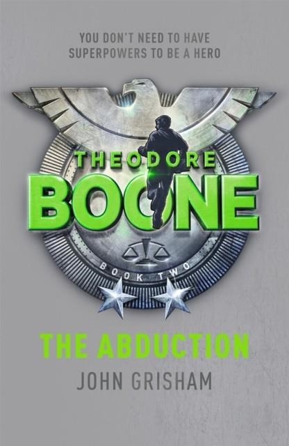 THEODORE BOONE 02: THE ABDUCTION | 9781444714548 | JOHN GRISHAM