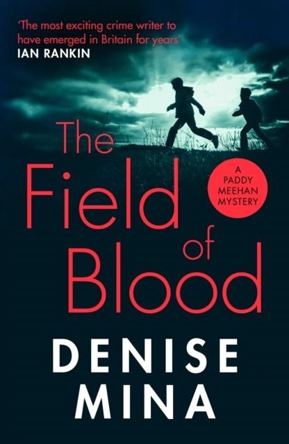 THE FIELD OF BLOOD | 9781784709525 | DENISE MINA