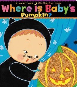 WHERE IS BABY'S PUMPKIN? | 9781416909705 | KAREN KATZ