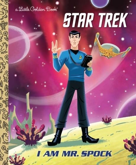 I AM MR. SPOCK STAR TREK | 9781984829757 | ELIZABETH SCHAEFER