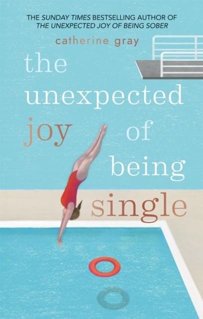 THE UNEXPECTED JOY OF BEING SINGLE | 9781912023813 | CATHERINE GRAY