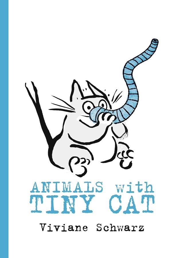 ANIMALS WITH TINY CAT | 9781406381597 | VIVIANE SCHWARZ