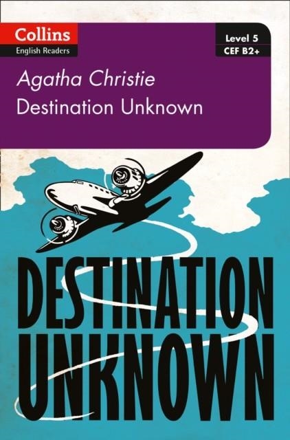 DESTINATION UNKNOWN (B2+) -2ND EDITION | 9780008262389 | AGATHA CHRISTIE