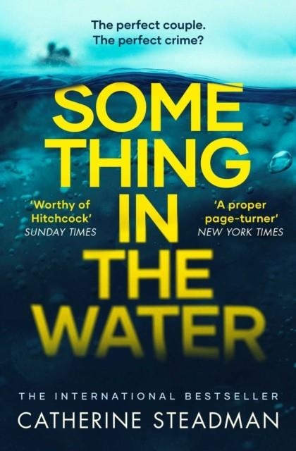 SOMETHING IN THE WATER | 9781471167218 | CATHERINE STEADMAN