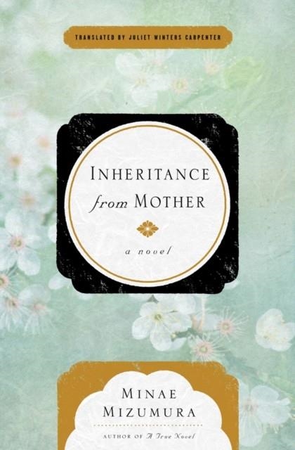 INHERITANCE FROM MOTHER | 9781590519851 | MINAE MIZUMURA