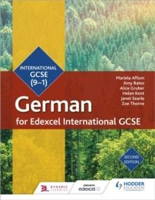 EDEXCEL INTERNATIONAL GCSE GERMAN STUDENT BOOK SECOND EDITION | 9781510403314 | MARIELA AFFUM, AMY BATES, ALICE GRUBER, HELEN KENT, JANET SEARLE AND ZOE THORNE