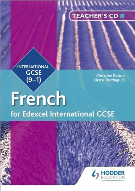 EDEXCEL INTERNATIONAL GCSE FRENCH TEACHER'S CD-ROM SECOND EDITION | 9781510403291 | CHRISTINE DALTON AND KIRSTY THATHAPUDI