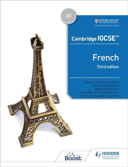 CAMBRIDGE IGCSE™ FRENCH STUDENT BOOK THIRD EDITION | 9781510447554 | SÉVERINE CHEVRIER-CLARKE, JEAN-CLAUDE GILLES, KIRSTY THATHAPUDI, WENDY O'MAHONY, GINNY MARCH, PAUL S