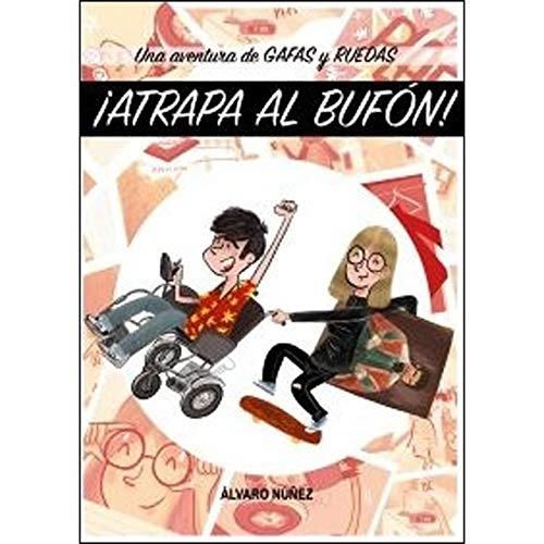 GAFAS Y RUEDAS ¡ATRAPA AL BUFÓN! | 9788469856994 | ÁLVARO NÚÑEZ