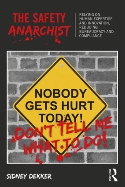 THE SAFETY ANARCHIST | 9781138300460 | SIDNEY DEKKER