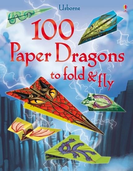 100 PAPER DRAGONS TO FOLD AND FLY | 9781409598596 | SAM BAER