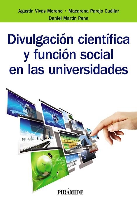 DIVULGACIÓN CIENTÍFICA Y FUNCIÓN SOCIAL EN LAS UNIVERSIDADES | 9788436839883 | VIVAS MORENO, AGUSTÍN;PAREJO CUÉLLAR, MACARENA;MARTÍN PENA, DANIEL