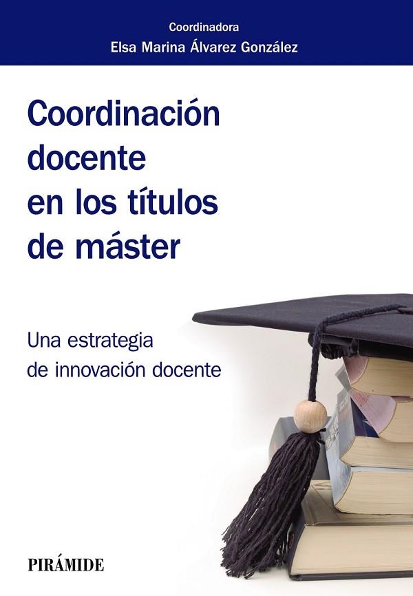 COORDINACIÓN DOCENTE EN LOS TÍTULOS DE MÁSTER | 9788436840476 | ÁLVAREZ GONZÁLEZ, ELSA MARINA