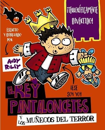 EL REY PANTALONCETES Y LOS MUÑECOS DEL TERROR | 9788469621578 | RILEY, ANDY