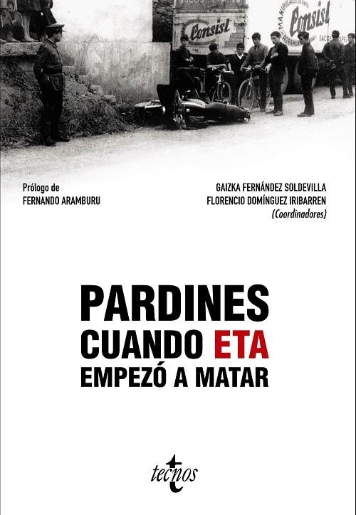 PARDINES. CUANDO ETA EMPEZÓ A MATAR | 9788430973996 | FERNÁNDEZ SOLDEVILLA, GAIZKA;DOMÍNGUEZ IRIBARREN, FLORENCIO;AVILÉS FARRÉ, JUAN;CASQUETE BADALLO, JES