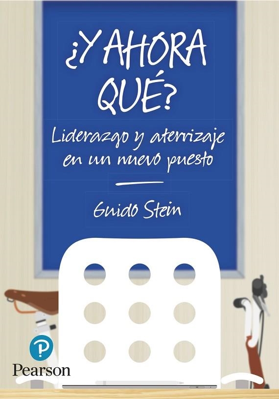 ¿Y AHORA QUÉ?: LIDERAZGO Y ATERRIZAJE EN UN NUEVO PUESTO | 9788490355145 | STEIN MARTÍNEZ, GUIDO