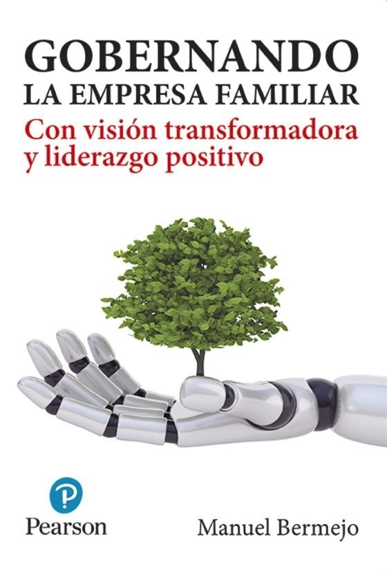 GOBERNANDO LA EMPRESA FAMILIARCON VISIÓN TRANSFORMADORA Y LIDERAZGO POSITIVO | 9788420565866 | BERMEJO SÁNCHEZ, MANUEL