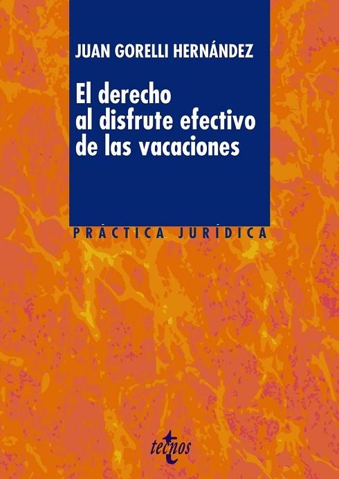 EL DERECHO AL DISFRUTE EFECTIVO DE LAS VACACIONES | 9788430962822 | GORELLI HERNÁNDEZ, JUAN