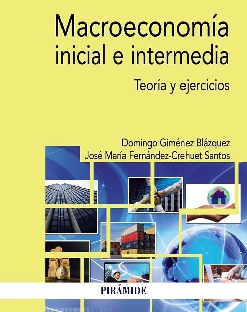 MACROECONOMÍA INICIAL E INTERMEDIA | 9788436839593 | GIMÉNEZ BLÁZQUEZ, DOMINGO;FERNÁNDEZ-CREHUET SANTOS, JOSÉ MARÍA