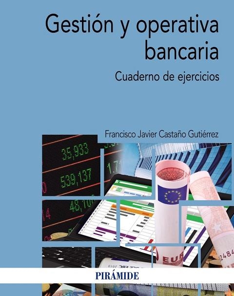 GESTIÓN Y OPERATIVA BANCARIA | 9788436839692 | CASTAÑO GUTIÉRREZ, FRANCISCO JAVIER