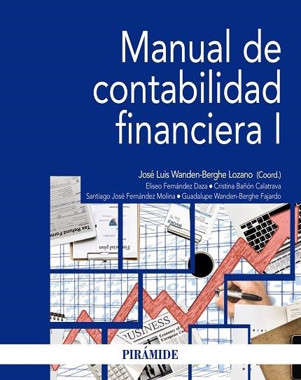 MANUAL DE CONTABILIDAD FINANCIERA I | 9788436839968 | WANDEN-BERGHE, JOSÉ LUIS;FERNÁNDEZ DAZA, ELISEO;BAÑÓN CALATRAVA, CRISTINA;FERNÁNDEZ MOLINA, SANTIAGO