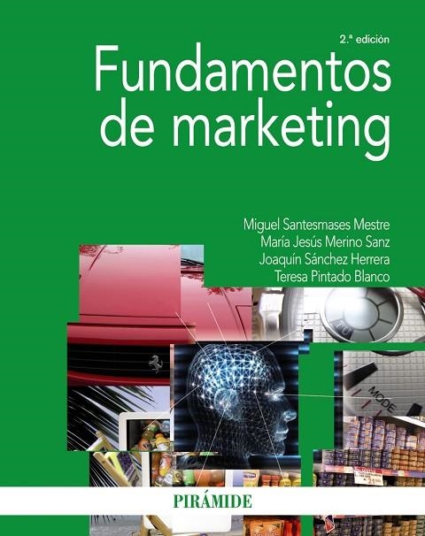 FUNDAMENTOS DE MARKETING | 9788436840049 | SANTESMASES MESTRE, MIGUEL;MERINO SANZ, MARÍA JESÚS;SÁNCHEZ HERRERA, JOAQUÍN;PINTADO BLANCO, TERESA