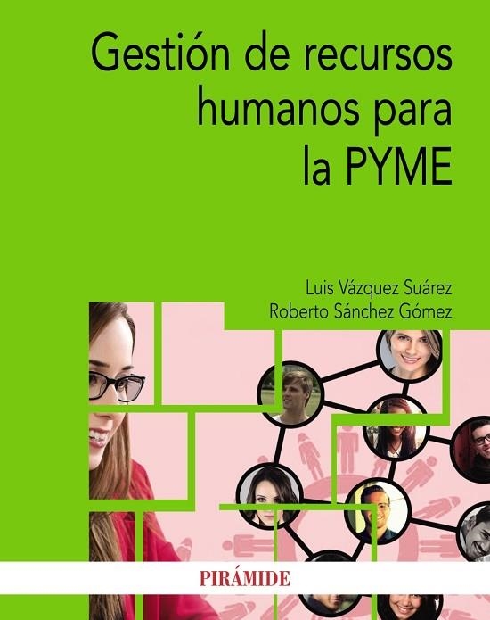 GESTIÓN DE RECURSOS HUMANOS PARA LA PYME | 9788436840520 | VÁZQUEZ SUÁREZ, LUIS;SÁNCHEZ GÓMEZ, ROBERTO