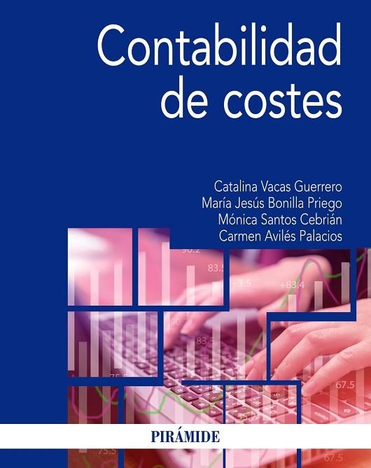 CONTABILIDAD DE COSTES | 9788436840483 | VACAS GUERRERO, CATALINA;BONILLA PRIEGO, MARÍA JESÚS;SANTOS CEBRIÁN, MÓNICA;AVILÉS PALACIOS, CARMEN