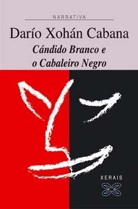 CÁNDIDO BRANCO E O CABALEIRO NEGRO | 9788497822992 | CABANA, DARÍO XOHÁN