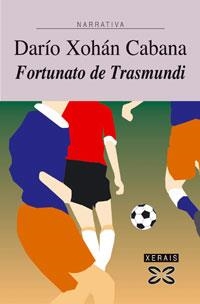 FORTUNATO DE TRASMUNDI | 9788497824385 | CABANA, DARÍO XOHÁN