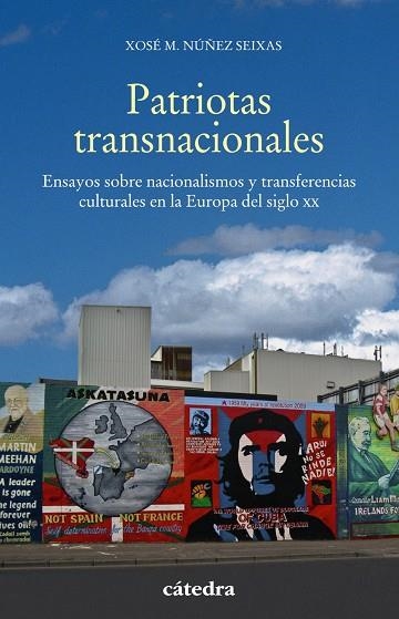 PATRIOTAS TRANSNACIONALES | 9788437639307 | XOSÉ M. NÚÑEZ SEIXAS